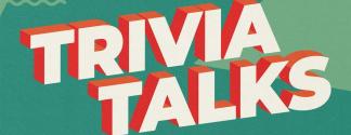 Graphic that says "Trivia Talks"