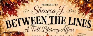 Between the Lines: A Fall Literary Affair graphic presented by Sheneca J. with autumn leaves and warm fall colors